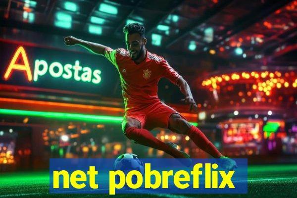 net pobreflix